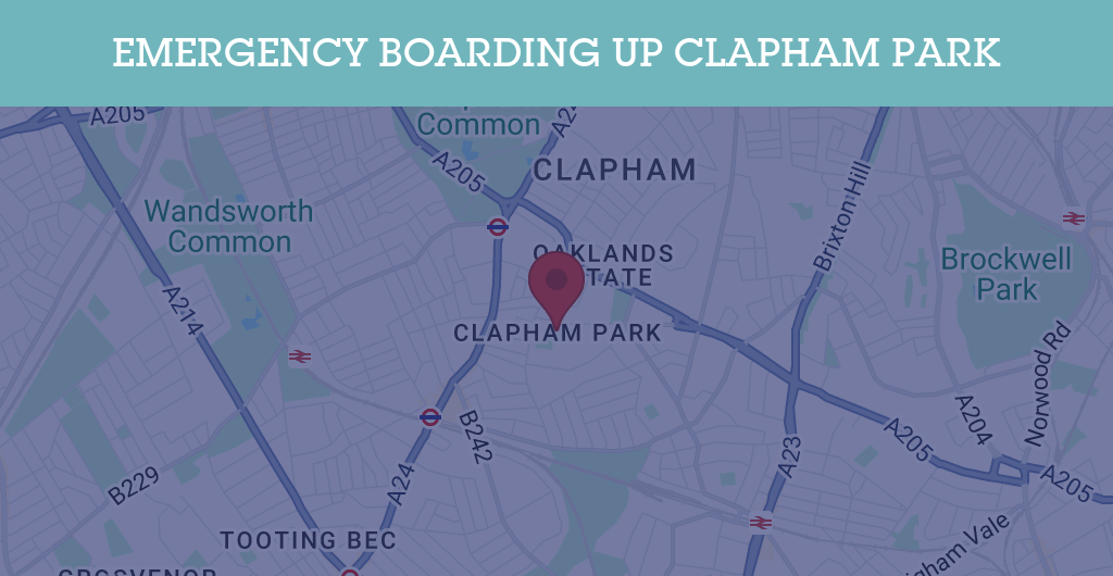 Emergency Boarding Up Services in Clapham Park - SW postcode