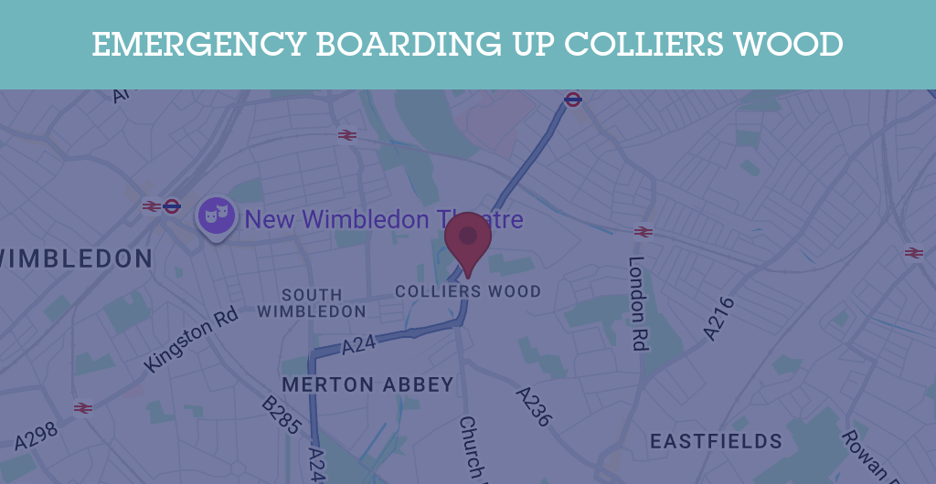 Emergency Boarding Up Services in Colliers Wood - SW postcode