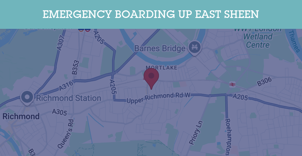 Emergency Boarding Up Services in East Sheen - SW postcode
