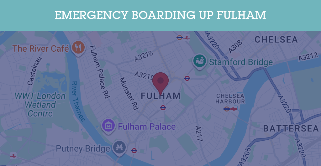 Emergency Boarding Up Services in Fulham - SW postcode