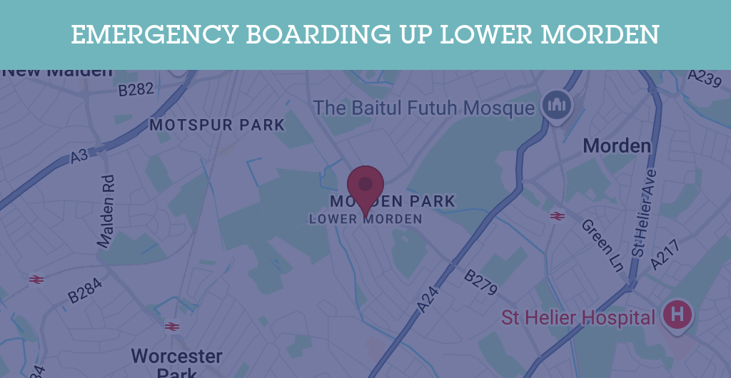 Emergency Boarding Up Services in Lower Morden - SW postcode