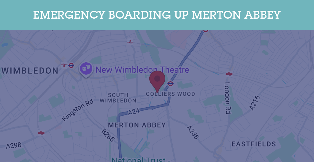 Emergency Boarding Up Services in Merton Abbey - SW postcode