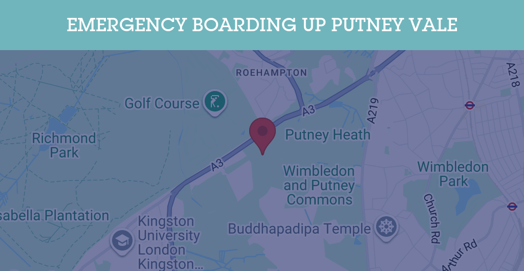 Emergency Boarding Up Services in Putney Vale - SW postcode