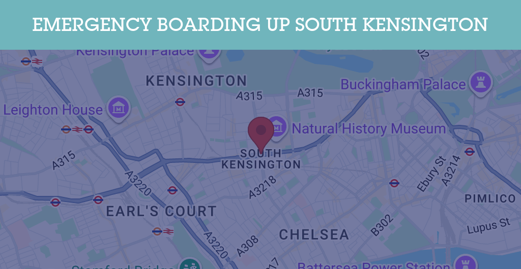 Emergency Boarding Up Services in South Kensington - SW postcode