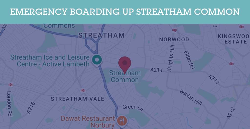 Emergency Boarding Up Services in Streatham Common - SW postcode