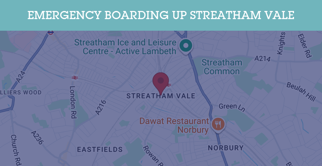 Emergency Boarding Up Services in Streatham Vale - SW postcode