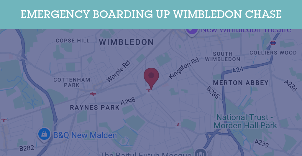 Emergency Boarding Up Services in Wimbledon Chase - SW postcode